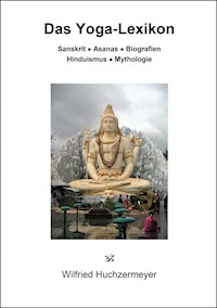 Das Yoga-Lexikon - Wilfried Huchzermeyer - E-Book