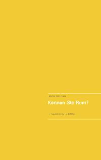 Kennen Sie Rom? - Carsten Weber-Isele - E-Book