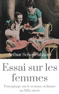 Essai sur les femmes - Arthur Schopenhauer - E-Book
