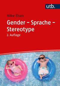 Gender - Sprache - Stereotype - Hilke Elsen - E-Book