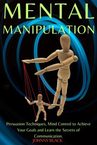 Mental Manipulation - JOHNNY BLACK - E-Book