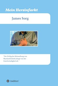 Mein Herzinfarkt - James Sorg - E-Book