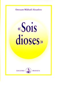 Sois dioses - Omraam  Mikhaël Aïvanhov - E-Book