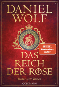 Das Reich der Rose - Daniel Wolf - E-Book