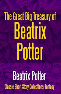 The Great Big Treasury of Beatrix Potter - Beatrix Potter - E-Book
