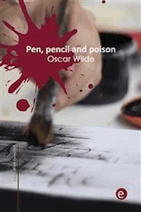 Pen, pencil and poison - Oscar Wilde - E-Book