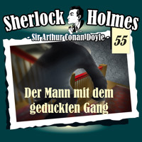 Sherlock Holmes, Die Originale, Fall 55: Der Mann mit dem geduckten Gang - Arthur Conan Doyle - Hörbuch