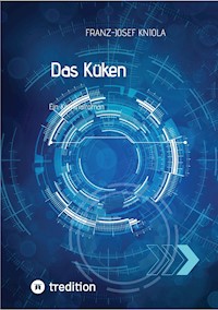 Das Küken - Franz-Josef Kniola - E-Book