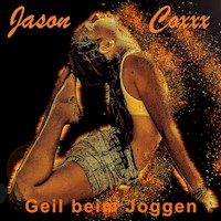 Geil beim Joggen - Jason Coxxx - Hörbuch