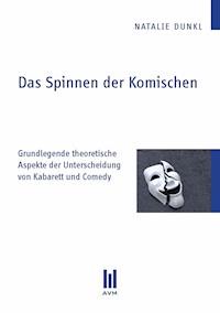Das Spinnen der Komischen - Natalie Dunkl - E-Book