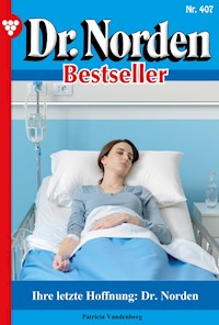 Ihre letzte Hoffnung: Dr. Norden - Patricia Vandenberg - E-Book