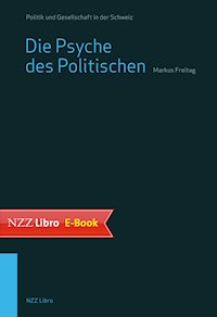 Die Psyche des Politischen - Markus Freitag - E-Book