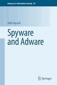 Spyware and Adware - John Aycock - E-Book