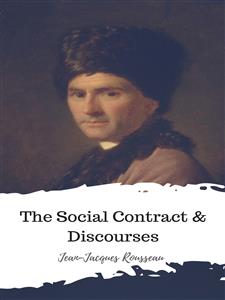 The Social Contract & Discourses - Jacques Rousseau - E-Book