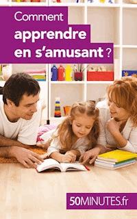 Comment apprendre en s'amusant ? - Carole Haymann-Bloch - E-Book