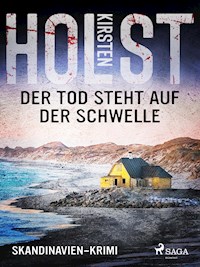 Der Tod steht auf der Schwelle - Skandinavien-Krimi - Kirsten Holst - E-Book