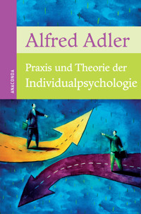 Praxis und Theorie der Individualpsychologie - Alfred Adler - E-Book