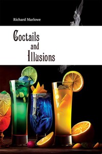 Coctails and Illusions - Richard Marlowe - E-Book