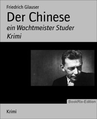 Der Chinese - Friedrich Glauser - E-Book