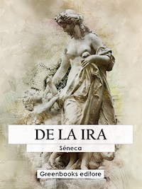 De la ira - Séneca - E-Book
