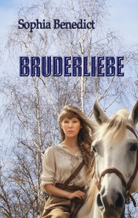 Bruderliebe - Sophia Benedict - E-Book