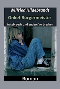 Onkel Bürgermeister - Wilfried Hildebrandt - E-Book