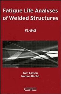Fatigue Life Analyses of Welded Structures - Tom Lassen - E-Book