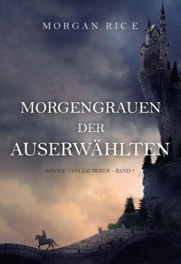 Morgengrauen der Auserwählten (Könige und Zauberer – Band 7) - Morgan Rice - E-Book