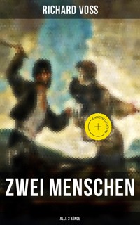 Zwei Menschen (Alle 3 Bände) - Richard Voß - E-Book