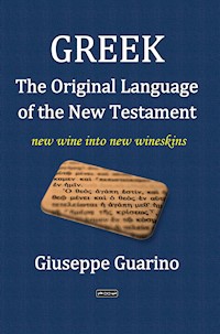 Greek the Original Language of the New Testament - Giuseppe Guarino - E-Book