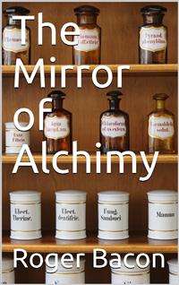 The Mirror of Alchimy - Roger Bacon - E-Book