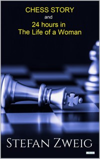 Chess and Twenty-Four Hours in the Life of a Woman - Stefan Zweig - E-Book