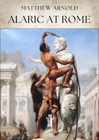 Alaric at Rome - Matthew Arnold - E-Book