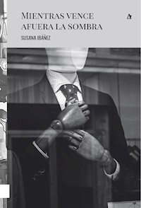 Mientras vence afuera la sombra - Susana Ibáñez - E-Book