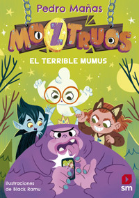 Moztruos 1: El terrible Mumus - Pedro Mañas Romero - E-Book