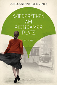 Wiedersehen am Potsdamer Platz - Alexandra Cedrino - E-Book