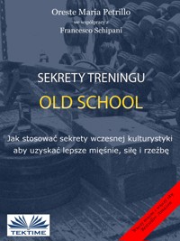 Sekrety Treningu Old School - Oreste Maria Petrillo - E-Book
