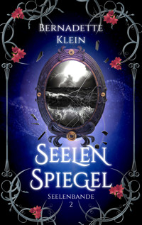 Seelenspiegel - Bernadette Klein - E-Book