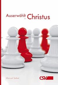 Auserwählt in Christus - Manuel Seibel - E-Book
