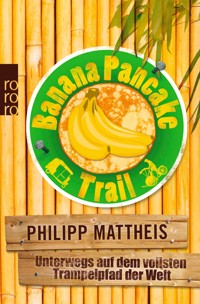 Banana Pancake Trail - Philipp Mattheis - E-Book