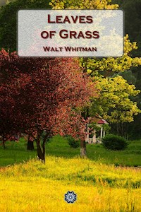 Leaves of Grass - Walt Whitman - E-Book