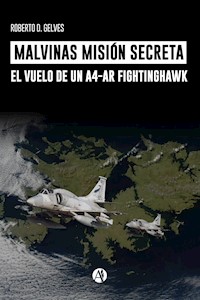 Malvinas Misión Secreta - Roberto D. Gelves - E-Book