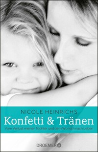 Konfetti und Tränen - Nicole Heinrichs - E-Book