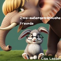 Zwei außergewöhnliche Freunde - Lisa Lassen - Hörbuch