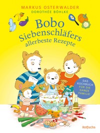 Bobo Siebenschläfers allerbeste Rezepte - Markus Osterwalder - E-Book