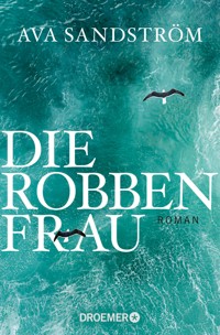 Die Robbenfrau - Ava Sandström - E-Book