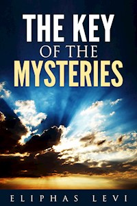 The Key of the Mysteries - Eliphas Levi - E-Book