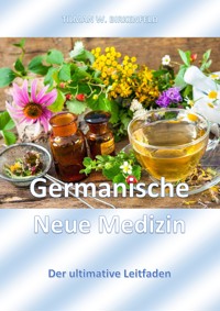 Germanische Neue Medizin - Tilman W. Birkenfeld - E-Book