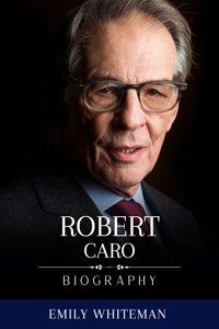 Robert Caro Biography - Emily Whiteman - E-Book