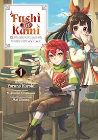 Fushi no Kami: Rebuilding Civilization Starts With a Village (Manga) Volume 1 - Mizuumi Amakawa - E-Book